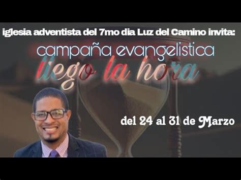 Campaña Evangelística Llego La Hora Tema Maranatha Cristo Viene