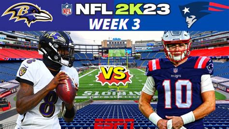 Nfl 2k23 Mod Ravens Vs Patriots Week 3 Simulation Highlights Cpu Vs