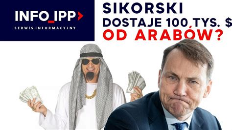 Sikorski dostaje 100 tys od Arabów SERWIS INFO IPP 2023 02 09 CDA