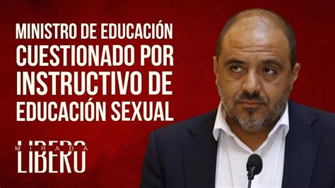 Ministro De Educación Cuestionado Por Instructivo De Educación Sexual