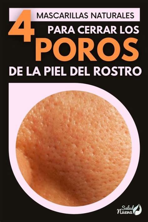 Como Cerrar Los Poros De La Cara Salud Nueva