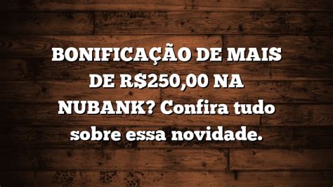 Bonifica O De Mais De R Na Nubank Confira Tudo Sobre Essa