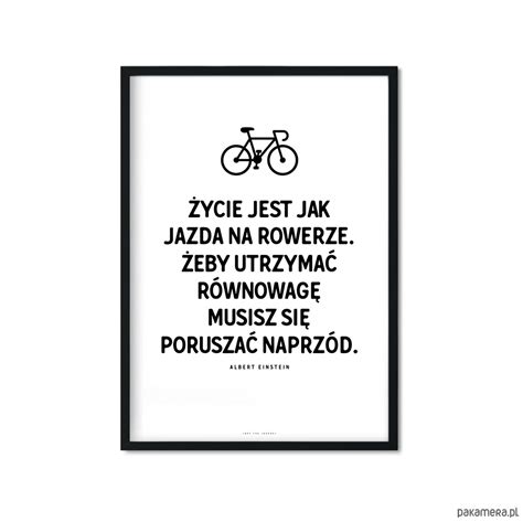 Ycie Jest Jak Jazda Na Rowerze Plakat Pakamera Pl