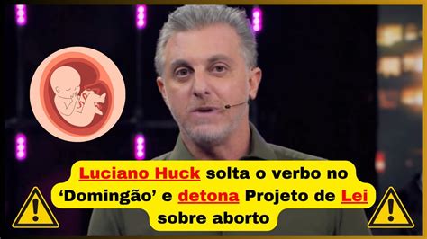 Luciano Huck solta o verbo no Domingão e detona Projeto de Lei sobre