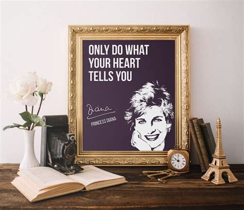 Princess Diana Quote Print Only Do What Your Heart Tells You