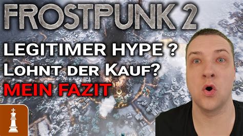 Gerechtfertigter Hype Um Frostpunk Lohnt Sich Der Kauf Mein Fazit