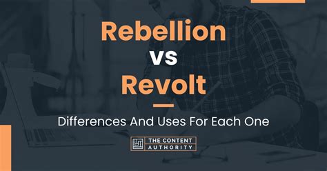 Rebellion Vs Revolt Differences And Uses For Each One