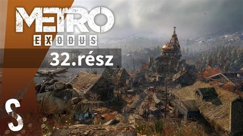 Metro Exodus HARDCORE végigjátszás magyar kommentárral 32 rész A