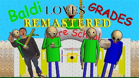 Baldi Loves Grades Remastered Baldis Basics Youtube