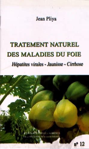 Traitement naturel des maladies du foie Hépatites virales jaunisse