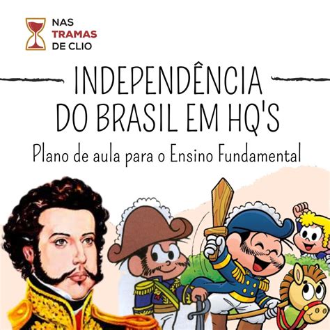 História Em Quadrinhos Da Independência Do Brasil REVOEDUCA