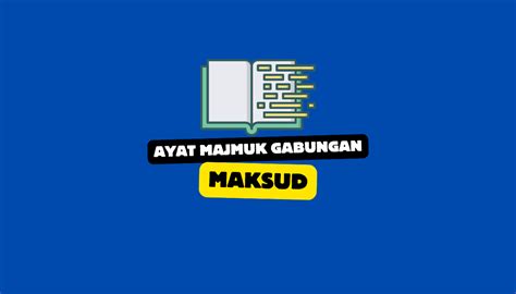 Maksud Ayat Majmuk Gabungan Dalam Gabungan Dua Ayat Atau Lebih