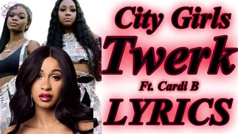 City Girls Twerk Ft Cardi B Lyrics Youtube Music