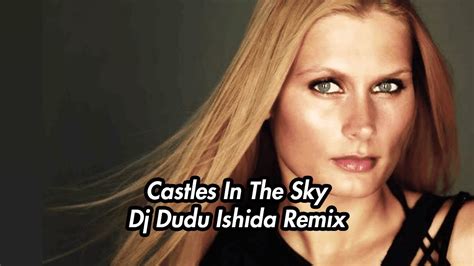 Ian Van Dahl Castles In The Sky Dj Dudu Ishida Remix YouTube