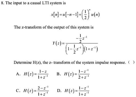 Solved The Input To A Causal Lti System Is X[n] U[ N] The Z Transform Of The Output Of This