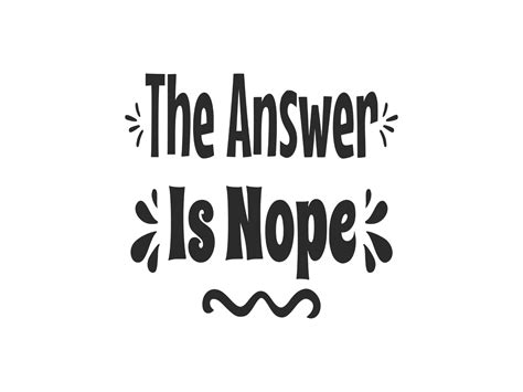 The Answer Is Nope Graphic By Designscape Arts Creative Fabrica