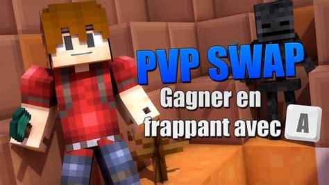 PVP SWAP Défi 29 GAGNER en frappant avec A YouTube