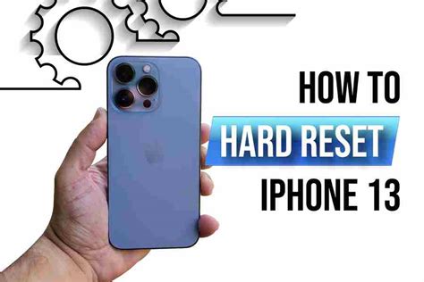 How To Hard Reset Your IPhone 13 Step By Step Guide