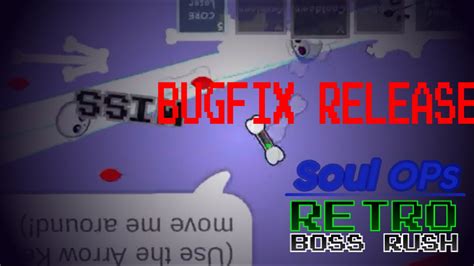 BUGFIX RELEASE Soul OPs RETRO Boss Rush YouTube