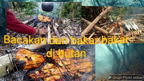 Masak Masak Di Hutan Bacakan Dan Bakar Bakar Youtube