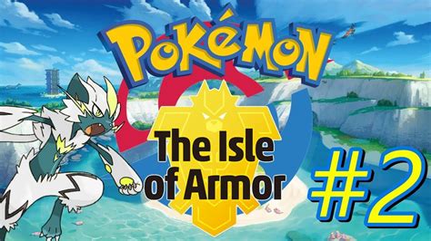 Pokémon Sword And Shield The Isle Of Armor Gameplay Walkthrough Part