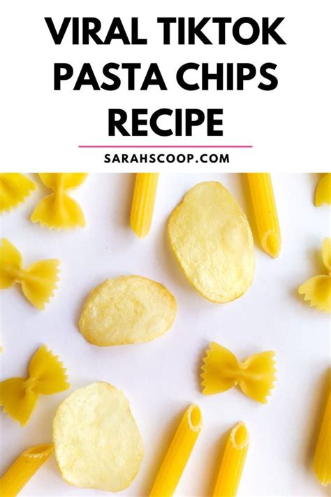 Viral Tiktok Pasta Chips Recipe Sarah Scoop