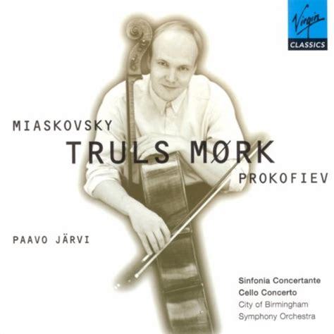 Prokofiev Sinfonia Concertante Myaskovsky Cello Concerto By Truls