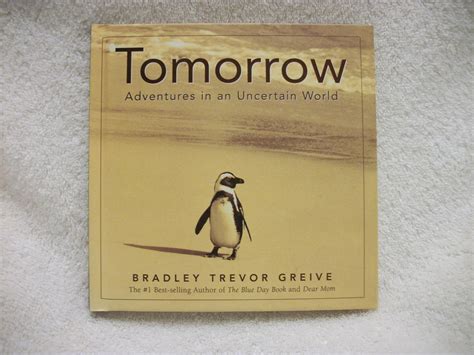 Tomorrow Adventures In An Uncertain World Greive Bradley Trevor