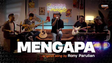 Mengapa Rony Parulian Cover Angga Candra Ft Himalaya Band YouTube