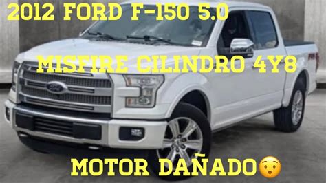 Ford F Misfire Cilindros Y Motor Da Ado Youtube