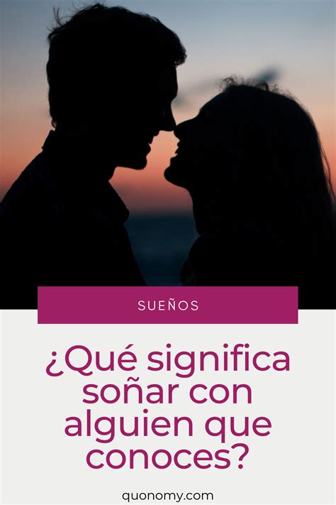 Qu Significa So Ar Con Alguien Que Conoces Significado De Los Sue Os