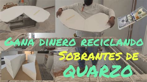 Como Ganar Dinero Reciclando Sobrantes De Quarzo Facil Y Rapido