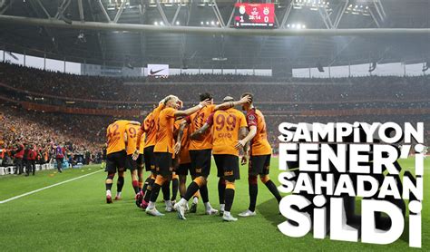 Ampiyon Galatasaray N Konu U Fenerbah E S Per Lig De Sezonun Son Derbisi