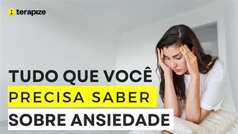 O Que Voc Precisa Saber Sobre Ansiedade Presente