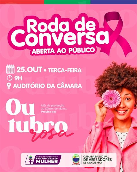 Roda De Conversa Alusiva Ao Outubro Rosa Câmara Municipal De Caxias Ma