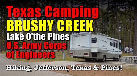 Brushy Creek Campground Lake O The Pines Jefferson Texas Deluxe Tour Texascamping Rving