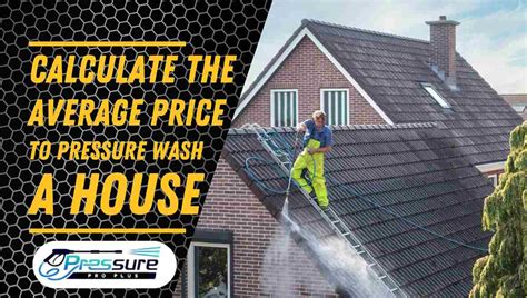 The Average Price To Pressure Wash A House In US 2023