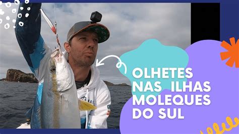 Pescaria De Olhetes Nos Moleques Do Sul YouTube