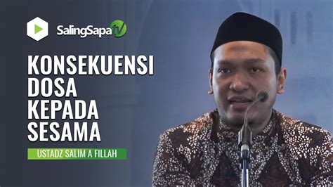 Konsekuensi Dosa Kepada Sesama Ustadz Salim A Fillah Youtube