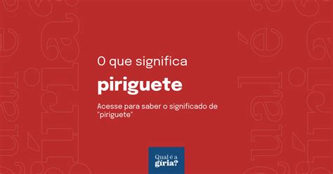 O Que Significa Piriguete Qual O Significado De Piriguete O Que