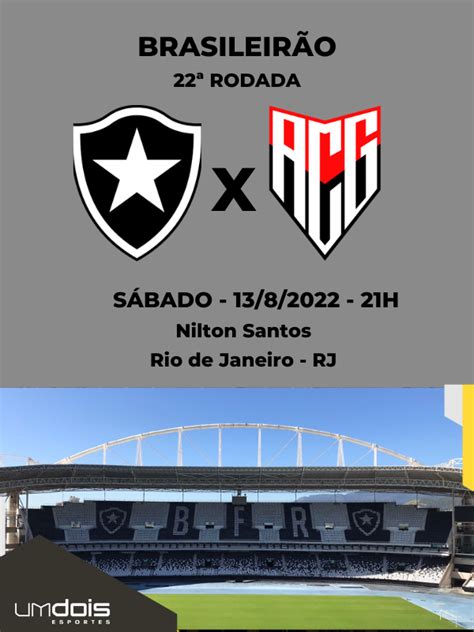 Botafogo X Atlético Go Onde Assistir Horário Escalações E Arbitragem