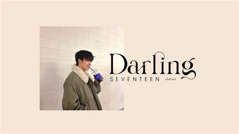 Seventeen Darling But It S Chill Lofi Ver Youtube