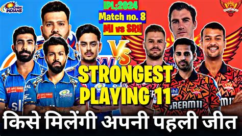 Ipl2024 Mi Vs Srh Best Playing 11 Mi Vs Srh Squad Ipl 2024