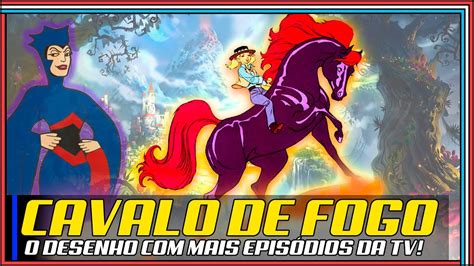 A História de Cavalo de Fogo O desenho de mil episódios Part