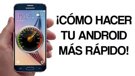 Cómo hacer tu Android más rápido Consejos YouTube