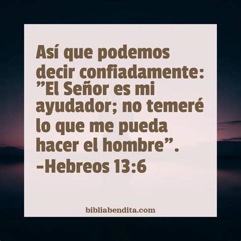 Explicación Hebreos 13 6 Así Que Podemos Decir Confiadamente El Señor Es Mi Ayudador No