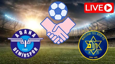 Live Demirspor Adana Vs Maccabi Tel Aviv Club Frendly