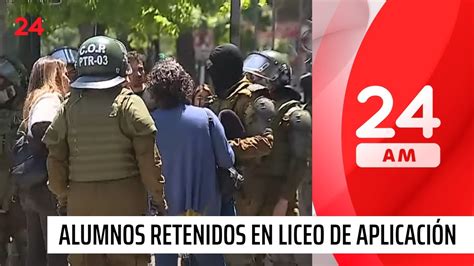 Hay Alumnos Retenidos Carabineros Ingresa A Liceo De Aplicaciones