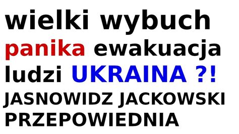 Jasnowidz Jackowski Przepowiednia Ukraina Polska Youtube