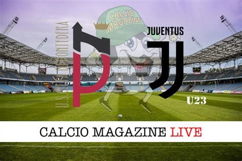 Pontedera Juventus Next Gen Diretta Live E Risultato Finale